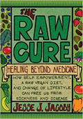 Healing Beyond Medicine: How self-empowerment, a raw vegan diet, and change of lifestyle can free us from sickness and disease.